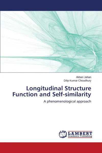 Обложка книги Longitudinal Structure Function and Self-similarity, Jahan Akbari, Choudhury Dilip Kumar