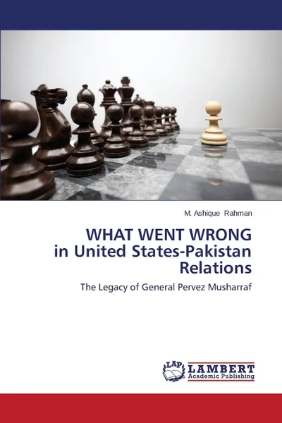 Обложка книги What Went Wrong in United States-Pakistan Relations, Rahman M. Ashique