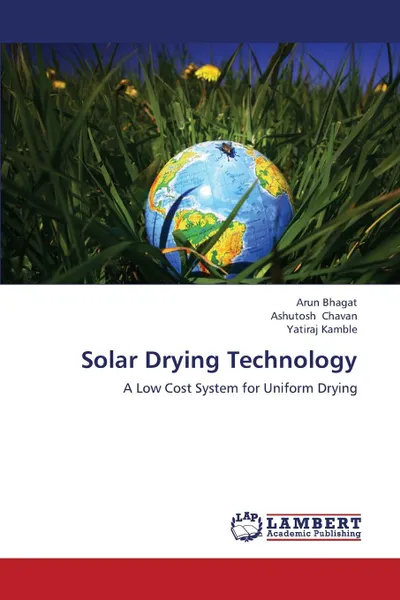 Обложка книги Solar Drying Technology, Bhagat Arun, Chavan Ashutosh, Kamble Yatiraj