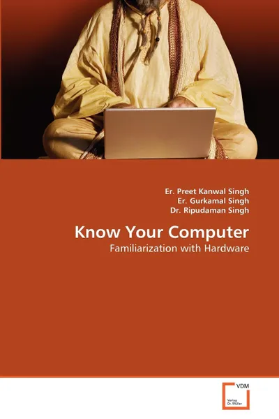 Обложка книги Know Your Computer, Er Preet Kanwal Singh, Er Gurkamal Singh, Ripudaman Singh