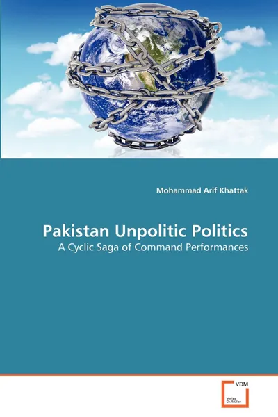 Обложка книги Pakistan Unpolitic Politics, Mohammad Arif Khattak