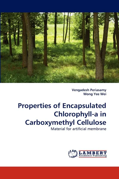 Обложка книги Properties of Encapsulated Chlorophyll-a in Carboxymethyl Cellulose, Vengadesh Periasamy, Wong Yee Wei