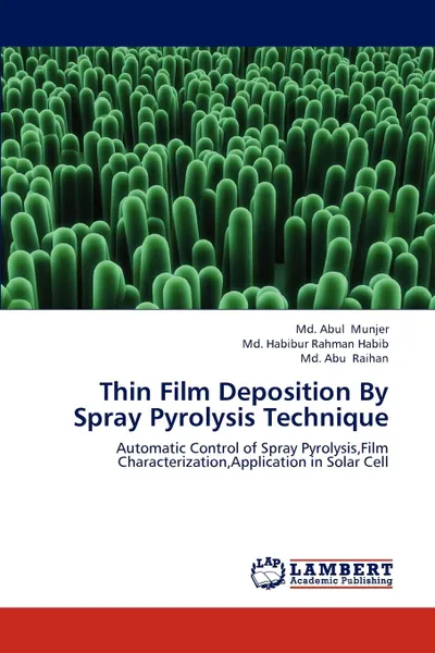 Обложка книги Thin Film Deposition by Spray Pyrolysis Technique, Munjer MD Abul, Habib MD, Raihan MD Abu