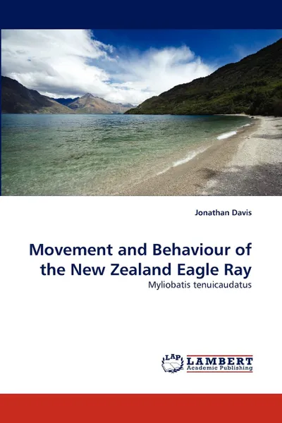 Обложка книги Movement and Behaviour of the New Zealand Eagle Ray, Jonathan Lauren Davis