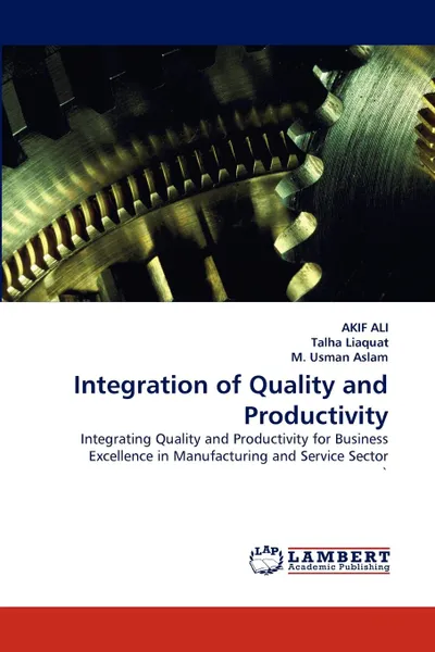 Обложка книги Integration of Quality and Productivity, Akif Ali, Talha Liaquat, M. Usman Aslam