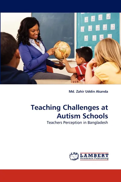 Обложка книги Teaching Challenges at Autism Schools, Md. Zahir Uddin Akanda