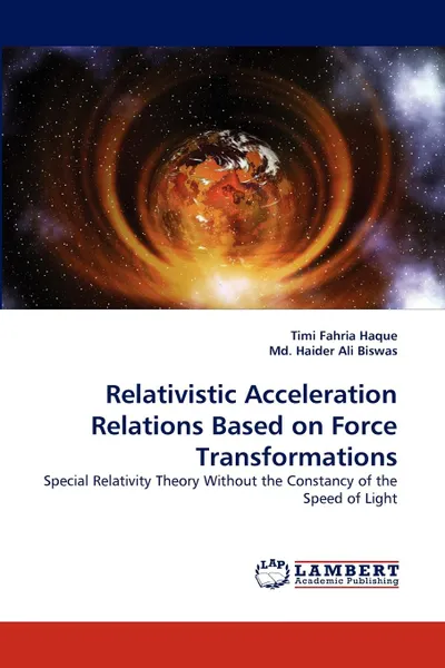 Обложка книги Relativistic Acceleration Relations Based on Force Transformations, Timi Fahria Haque, Md. Haider Ali Biswas