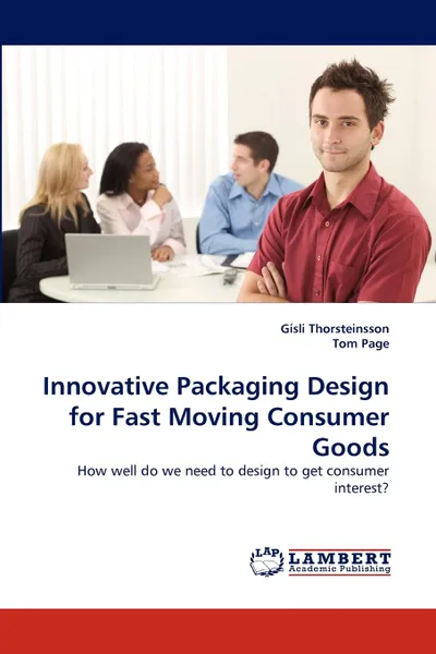 Обложка книги Innovative Packaging Design for Fast Moving Consumer Goods, Gísli Thorsteinsson, Tom Page