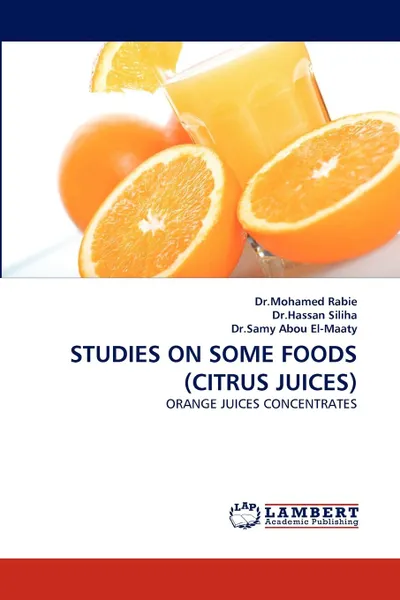 Обложка книги Studies on Some Foods (Citrus Juices), Mohamed Rabie, Hassan Siliha, Dr Samy Abou El-Maaty