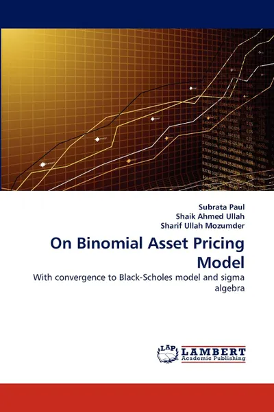 Обложка книги On Binomial Asset Pricing Model, Subrata Paul, Shaik Ahmed Ullah, Sharif Ullah Mozumder