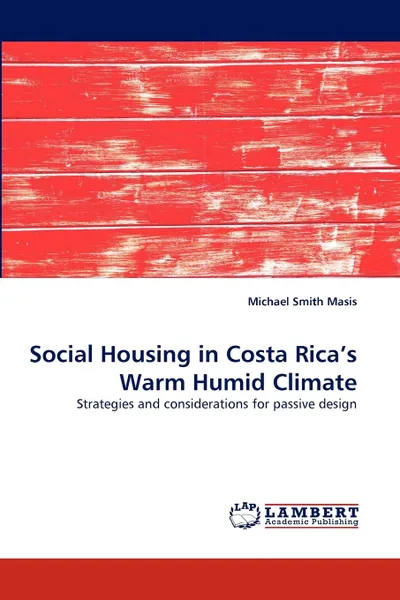 Обложка книги Social Housing in Costa Rica.s Warm Humid Climate, Michael Smith Masis