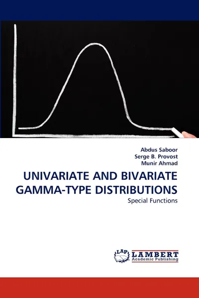 Обложка книги Univariate and Bivariate Gamma-Type Distributions, Abdus Saboor, Serge B. Provost, Munir Ahmad