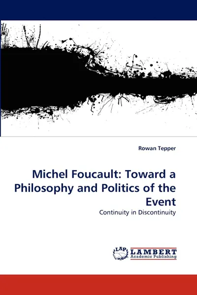 Обложка книги Michel Foucault. Toward a Philosophy and Politics of the Event, Rowan Tepper