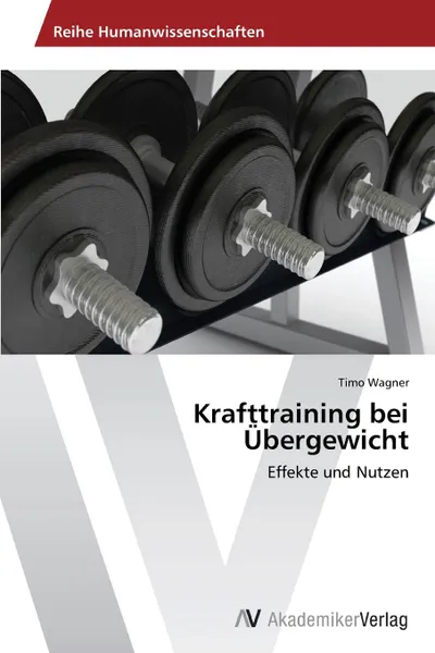 Обложка книги Krafttraining Bei Ubergewicht, Wagner Timo