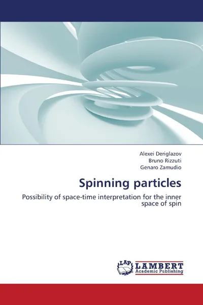 Обложка книги Spinning Particles, Alexei Deriglazov, Bruno Rizzuti, Genaro Zamudio