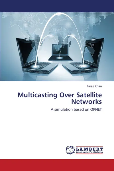 Обложка книги Multicasting Over Satellite Networks, Khan Faraz