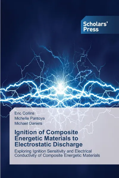 Обложка книги Ignition of Composite Energetic Materials to Electrostatic Discharge, Collins Eric, Pantoya Michelle, Daniels Michael