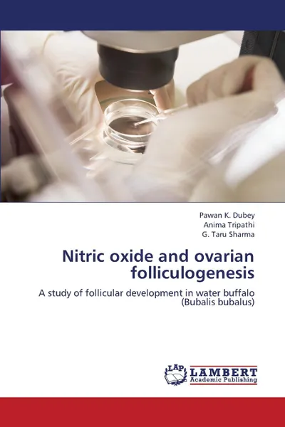 Обложка книги Nitric Oxide and Ovarian Folliculogenesis, Dubey Pawan K., Tripathi Anima, Sharma G. Taru