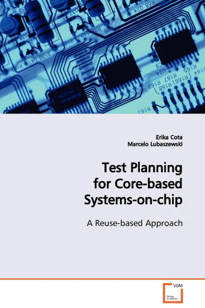 Обложка книги Test Planning for Core-based Systems-on-chip, Erika Cota