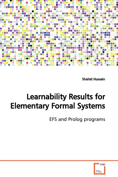 Обложка книги Learnability Results for Elementary Formal Systems, Shahid Hussain