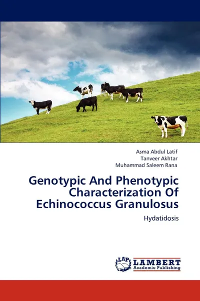 Обложка книги Genotypic And Phenotypic Characterization Of Echinococcus Granulosus, Asma Abdul Latif, Tanveer Akhtar, Muhammad Saleem Rana