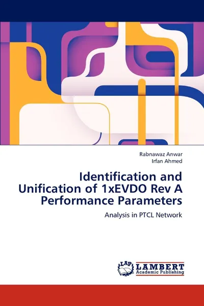 Обложка книги Identification and Unification of 1xEVDO Rev A Performance Parameters, Rabnawaz Anwar, Irfan Ahmed