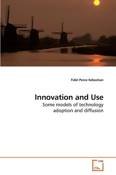 Обложка книги Innovation and Use, Fidel Perez-Sebastian