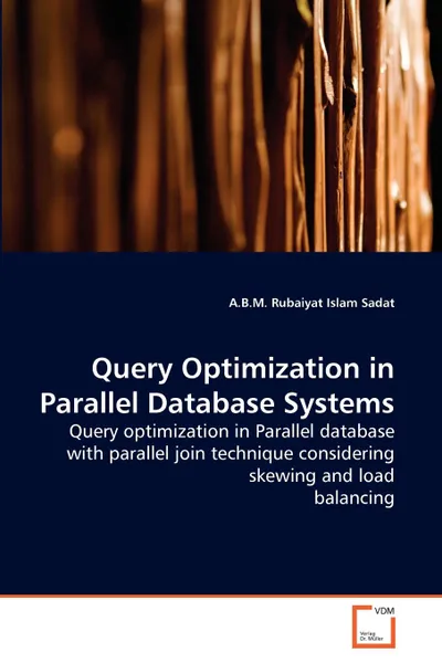 Обложка книги Query Optimization in Parallel Database Systems, Sadat A.B.M. Rubaiyat Islam