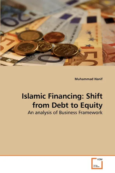 Обложка книги Islamic Financing. Shift from Debt to Equity, Muhammad Hanif