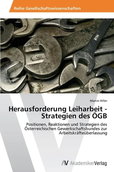 Обложка книги Herausforderung Leiharbeit - Strategien Des Ogb, Hiller Martin