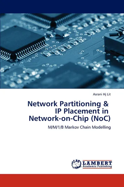 Обложка книги Network Partitioning .   IP Placement in   Network-on-Chip (NoC), Asrani Hj Lit