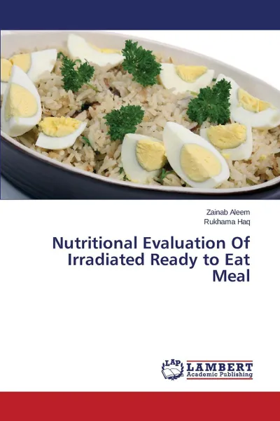 Обложка книги Nutritional Evaluation Of Irradiated Ready to Eat Meal, Aleem Zainab, Haq Rukhama