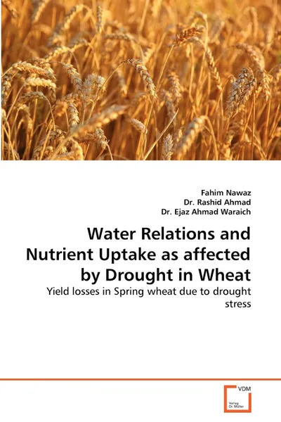 Обложка книги Water Relations and Nutrient Uptake as Affected by Drought in Wheat, Fahim Nawaz, Rashid Ahmad, Dr Ejaz Ahmad Waraich