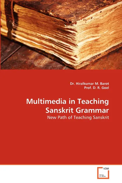 Обложка книги Multimedia in Teaching Sanskrit Grammar, Dr. Hiralkumar M. Barot, Prof. D. R. Goel