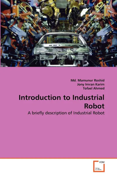 Обложка книги Introduction to Industrial Robot, Md. Mamunur Roshid, Jony Imran Karim, Tofael Ahmed