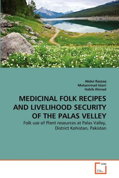 Обложка книги MEDICINAL FOLK RECIPES AND LIVELIHOOD SECURITY OF THE PALAS VELLEY, Abdul Razzaq, Muhammad Islam, Habib Ahmad