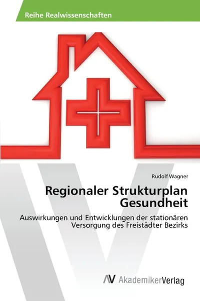 Обложка книги Regionaler Strukturplan Gesundheit, Wagner Rudolf