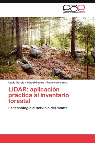 Обложка книги Lidar. Aplicacion Practica Al Inventario Forestal, David Garc a., Miguel Godino, Francisco Mauro