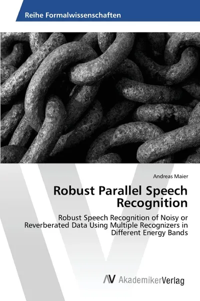 Обложка книги Robust Parallel Speech Recognition, Maier Andreas