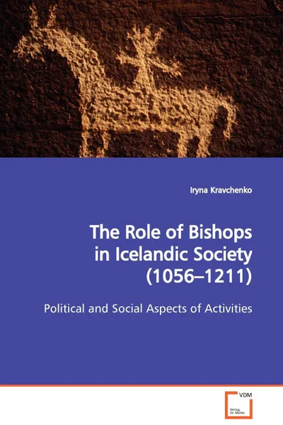 Обложка книги The Role of Bishops in Icelandic Society (1056-1211)  Political and Social Aspects of Activities, Iryna Kravchenko