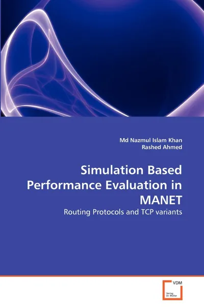 Обложка книги Simulation Based Performance Evaluation in MANET, Md Nazmul Islam Khan, Rashed Ahmed