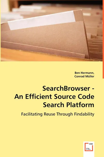 Обложка книги SearchBrowser - An Efficient Source Code Search Platform, Ben Hermann, Conrad Müller