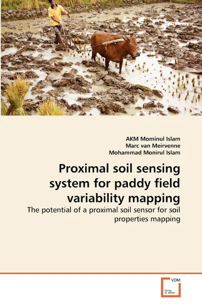 Обложка книги Proximal soil sensing system for paddy field variability mapping, AKM Mominul Islam, Marc van Meirvenne, Mohammad Monirul Islam