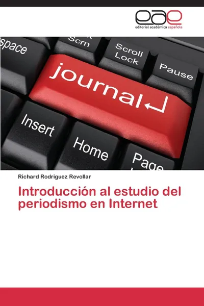 Обложка книги Introduccion Al Estudio del Periodismo En Internet, Rodriguez Revollar Richard