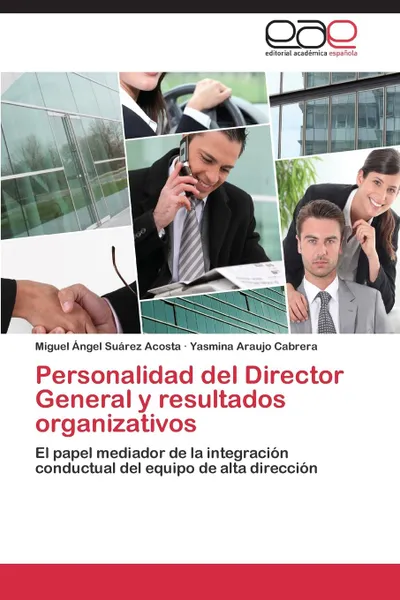 Обложка книги Personalidad del Director General y Resultados Organizativos, Suarez Acosta Miguel Angel, Araujo Cabrera Yasmina