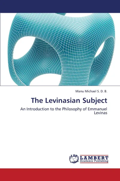 Обложка книги The Levinasian Subject, Michael S. D. B. Manu