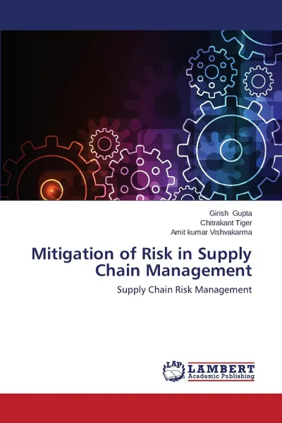 Обложка книги Mitigation of Risk in Supply Chain Management, Gupta Girish, Tiger Chitrakant, Vishvakarma Amit Kumar