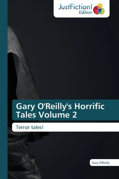 Обложка книги Gary O.Reilly.s Horrific Tales Volume 2, O'Reilly Gary