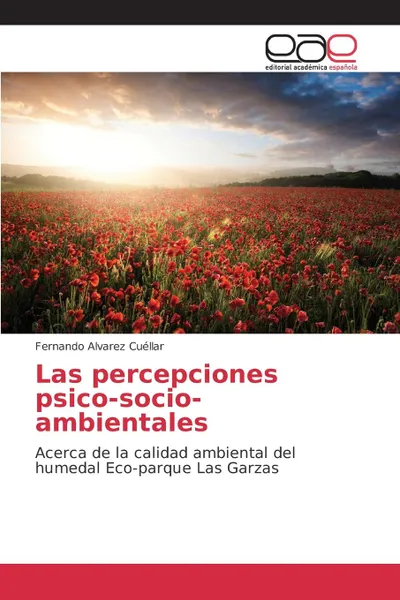 Обложка книги Las percepciones psico-socio-ambientales, Alvarez Cuéllar Fernando