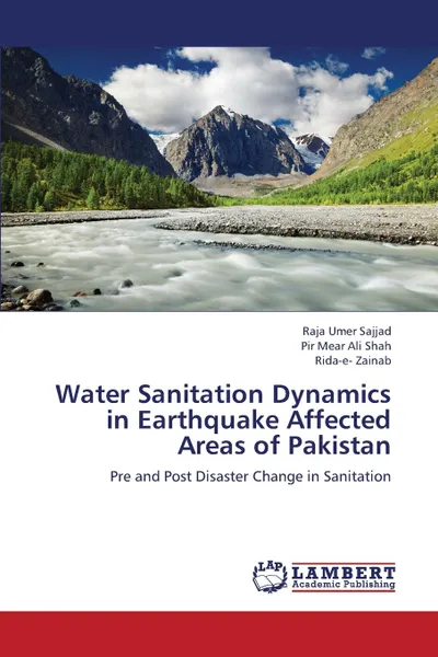 Обложка книги Water Sanitation Dynamics in Earthquake Affected Areas of Pakistan, Sajjad Raja Umer, Ali Shah Pir Mear, Zainab Rida-E-